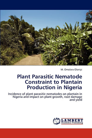 Plant Parasitic Nematode Constraint to Plantain Production in Nigeria: Incidence of plant parasitic nematodes on plantain in Nig,Used