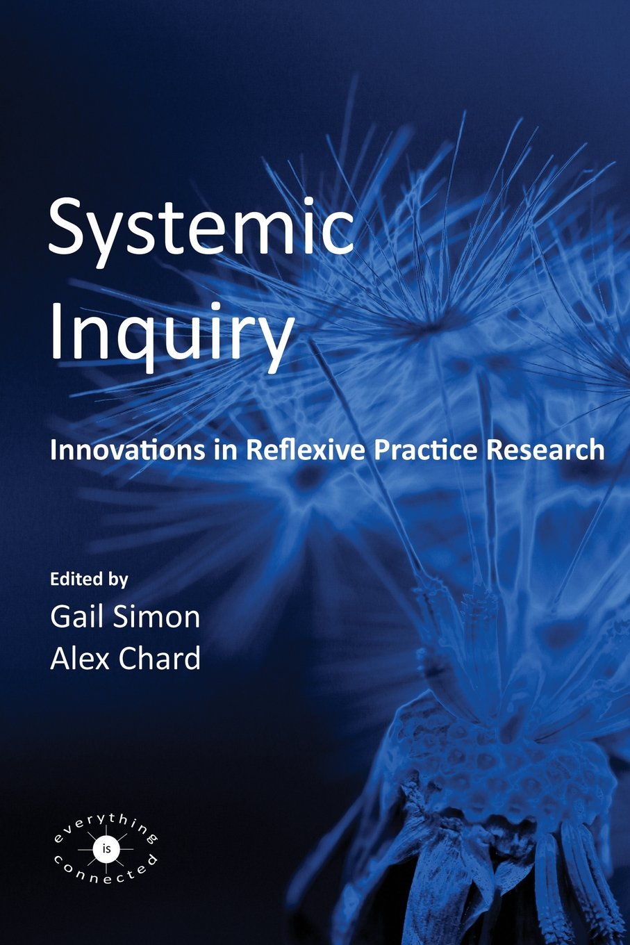 Systemic Inquiry: Innovations in Reflexive Practice Research,Used