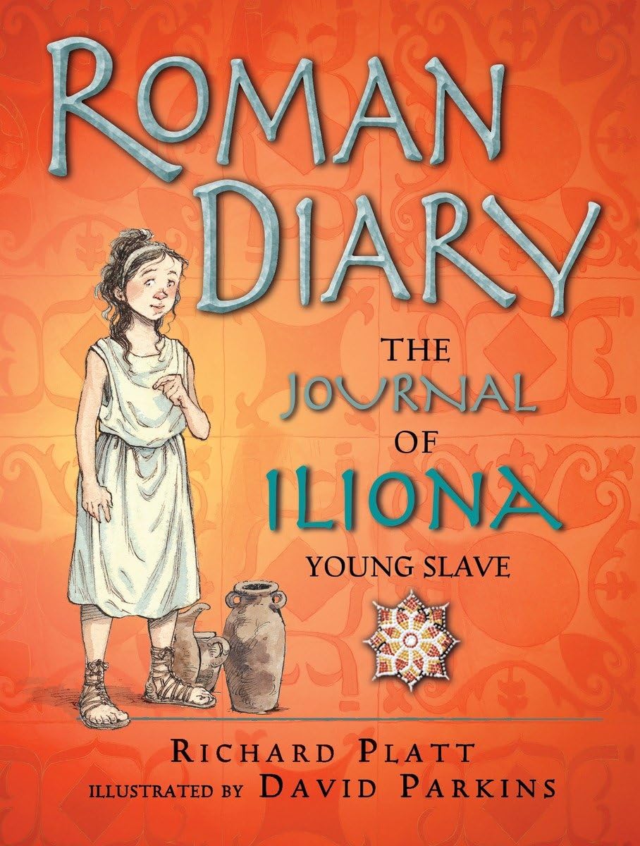 Roman Diary: The Journal Of Iliona, A Young Slave (Historical Diaries)