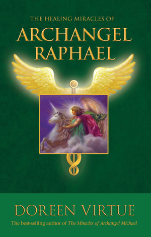 The Healing Miracles Of Archangel Raphael