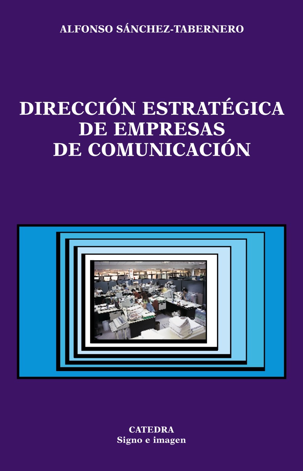 Direccin estratgica de empresas de comunicacin (Signo E Imagen / Sign and Image) (Spanish Edition),Used