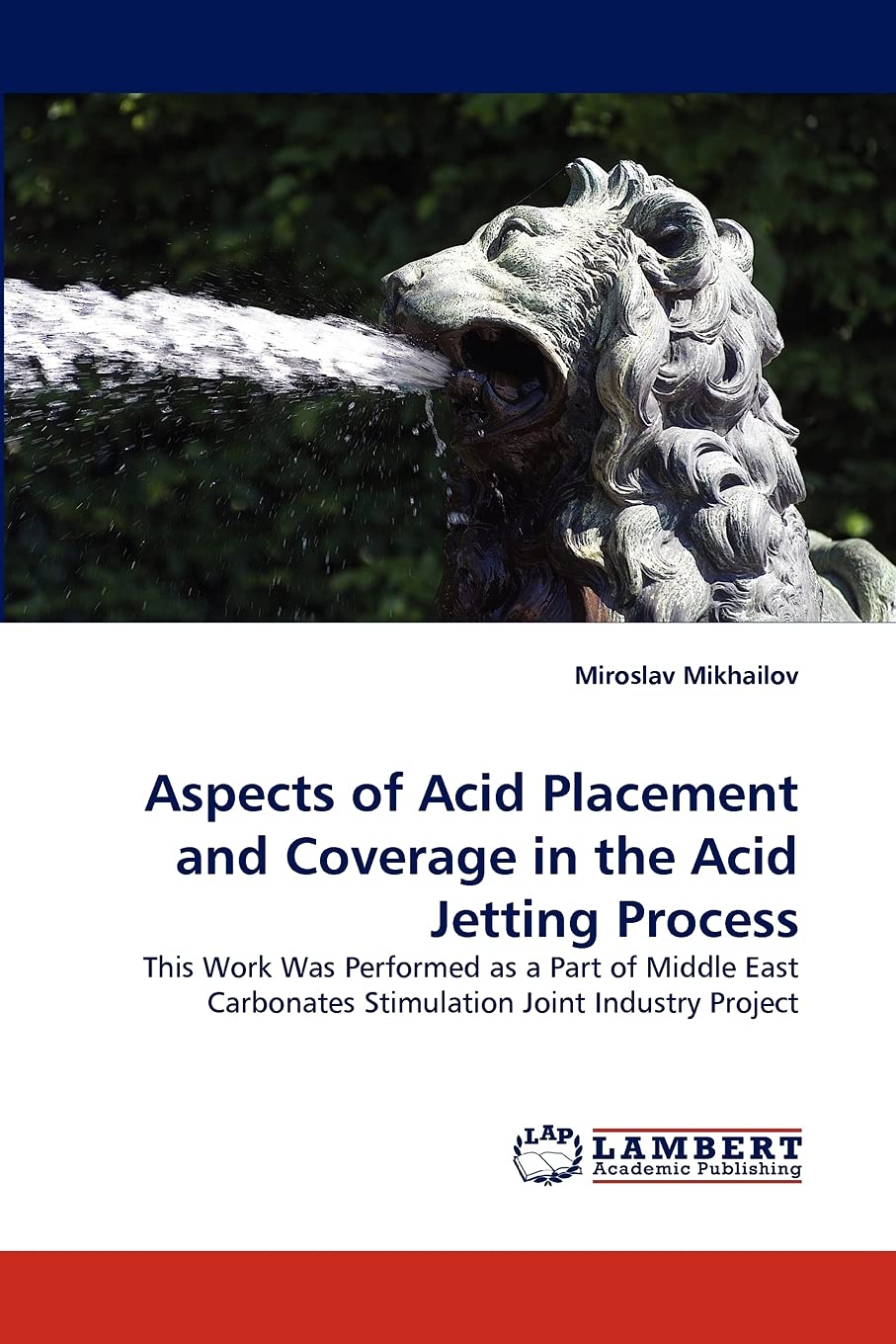 Aspects of Acid Placement and Coverage in the Acid Jetting Process: This Work Was Performed as a Part of Middle East Carbonates ,Used