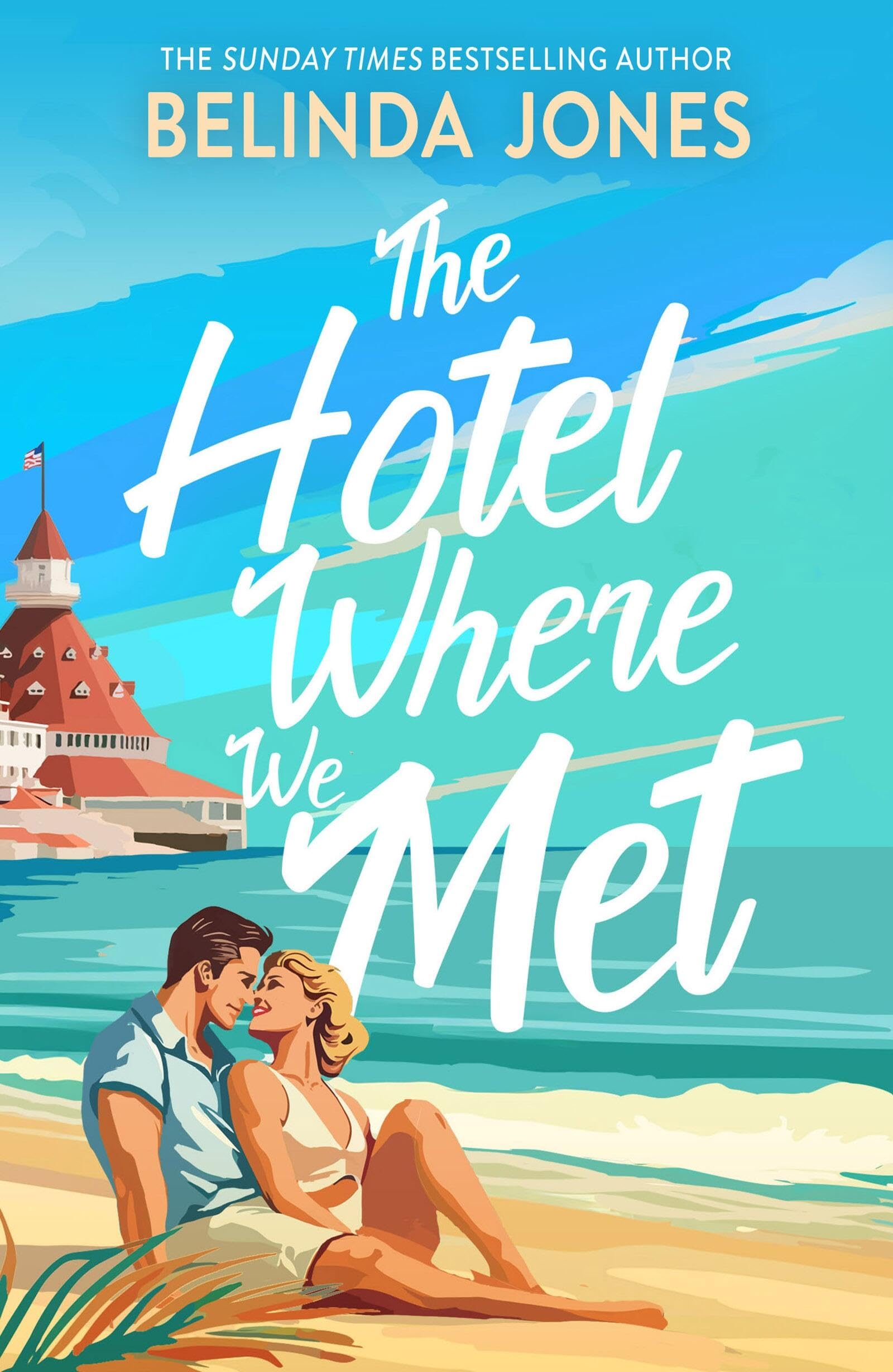The Hotel Where We Met: A Heartwarming, FeelGood Romance With A Dazzling Time Travel Twist