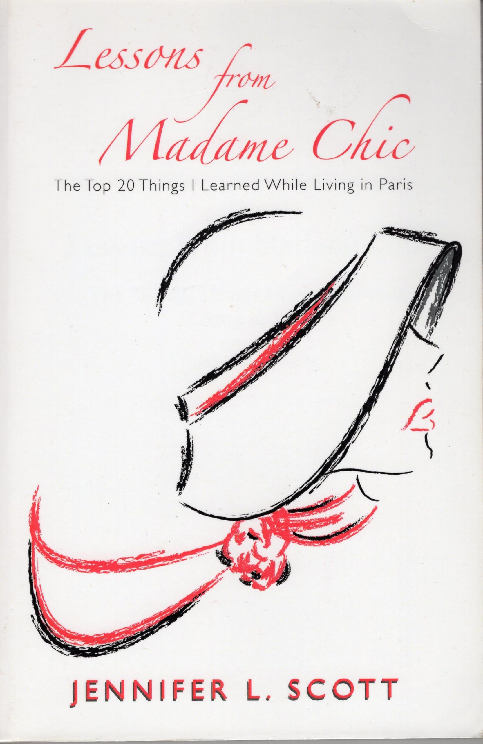 Lessons From Madame Chic: The Top 20 Things I Learned While Living In Paris,Used