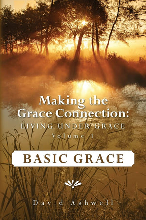 Making The Grace Connection: Living Under Grace, Vol. 1; Basic Grace: Basic Grace,Used