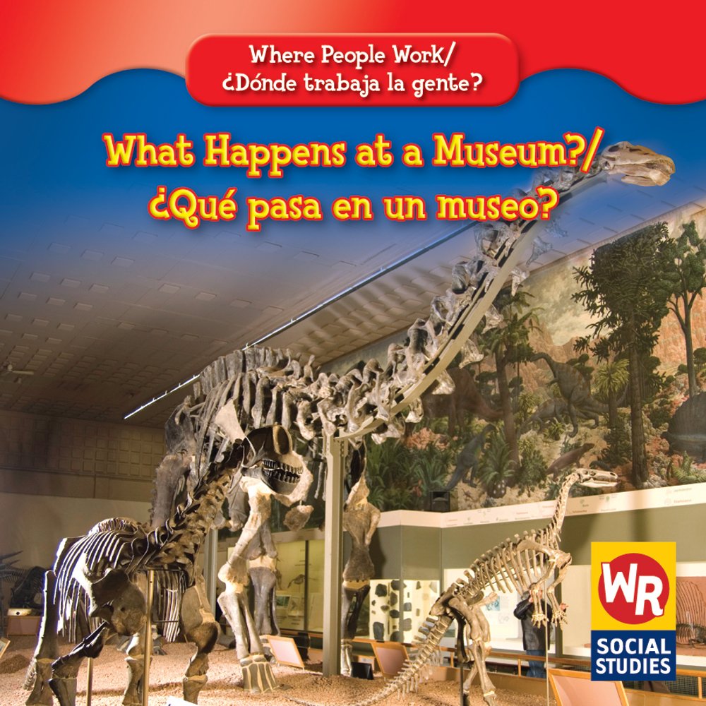 What Happens at a Museum?/Que Pasa En Un Museo? (Where People Work/Donde Trabaja La Gente?) (English and Spanish Edition),Used