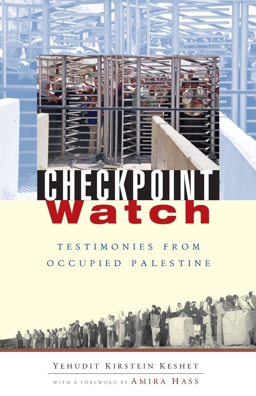 Checkpoint Watch: Testimonies from Occupied Palestine,Used