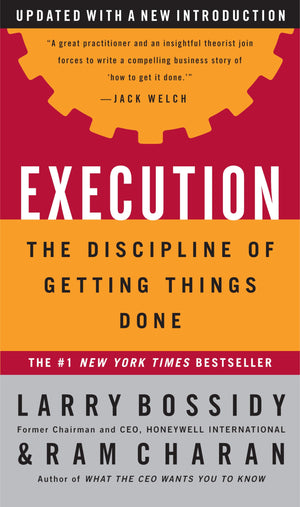 Execution: The Discipline Of Getting Things Done