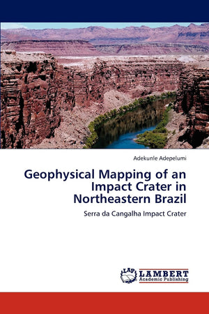 Geophysical Mapping of an Impact Crater in Northeastern Brazil: Serra da Cangalha Impact Crater,Used