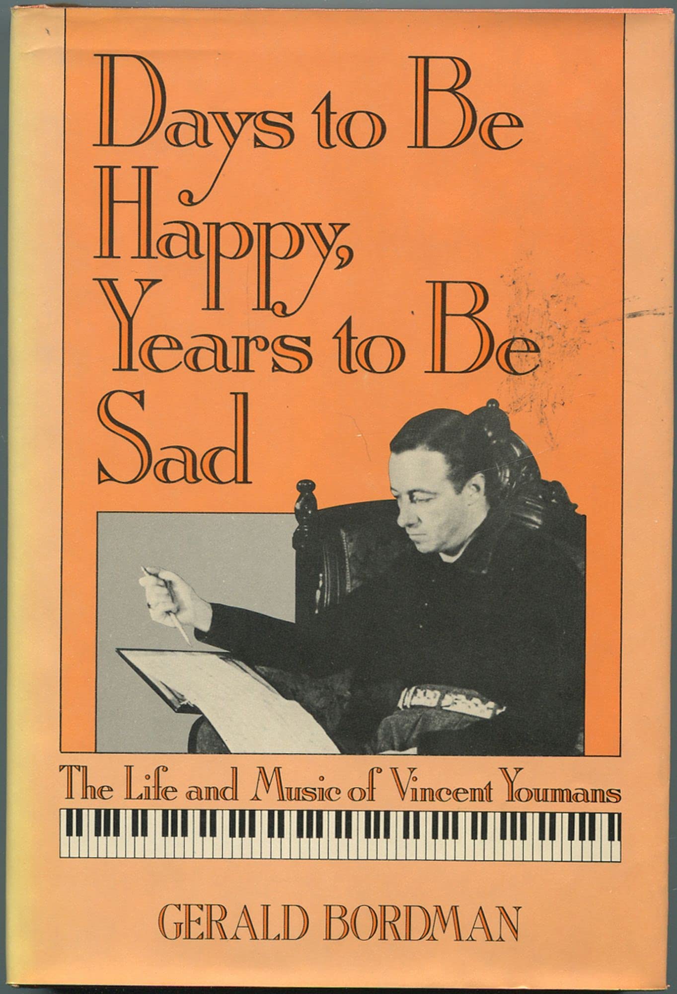 Days To Be Happy, Years To Be Sad: The Life and Music of Vincent Youmans,Used