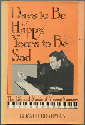 Days To Be Happy, Years To Be Sad: The Life and Music of Vincent Youmans,Used