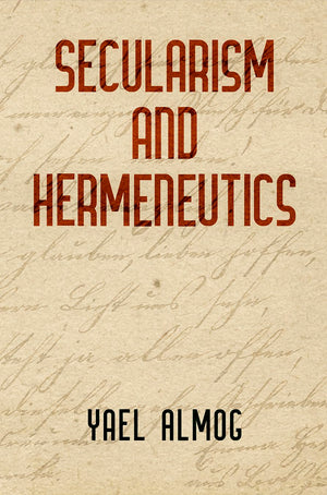 Secularism And Hermeneutics (Intellectual History Of The Modern Age),Used