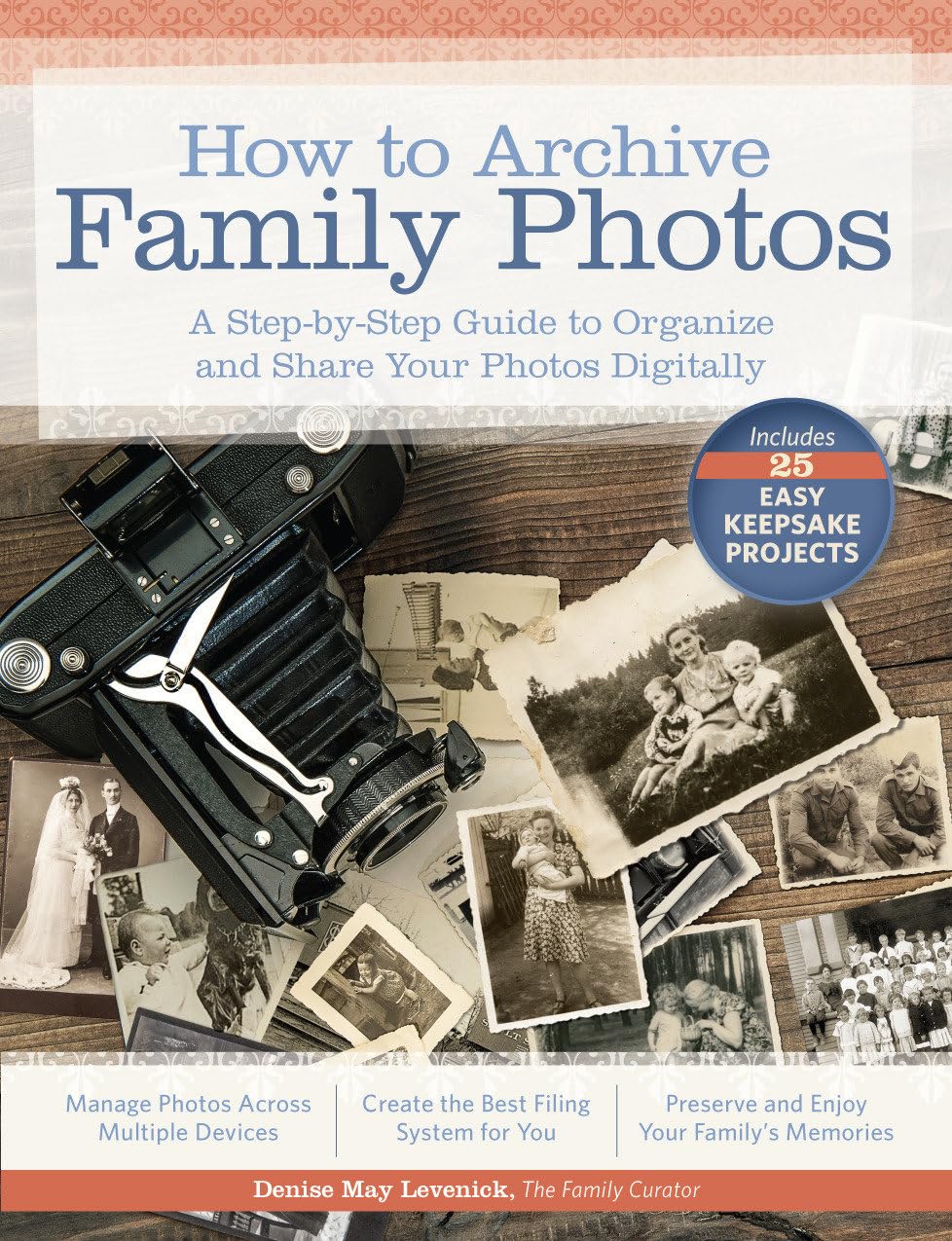 How to Archive Family Photos: A StepbyStep Guide to Organize and Share Your Photos Digitally,Used
