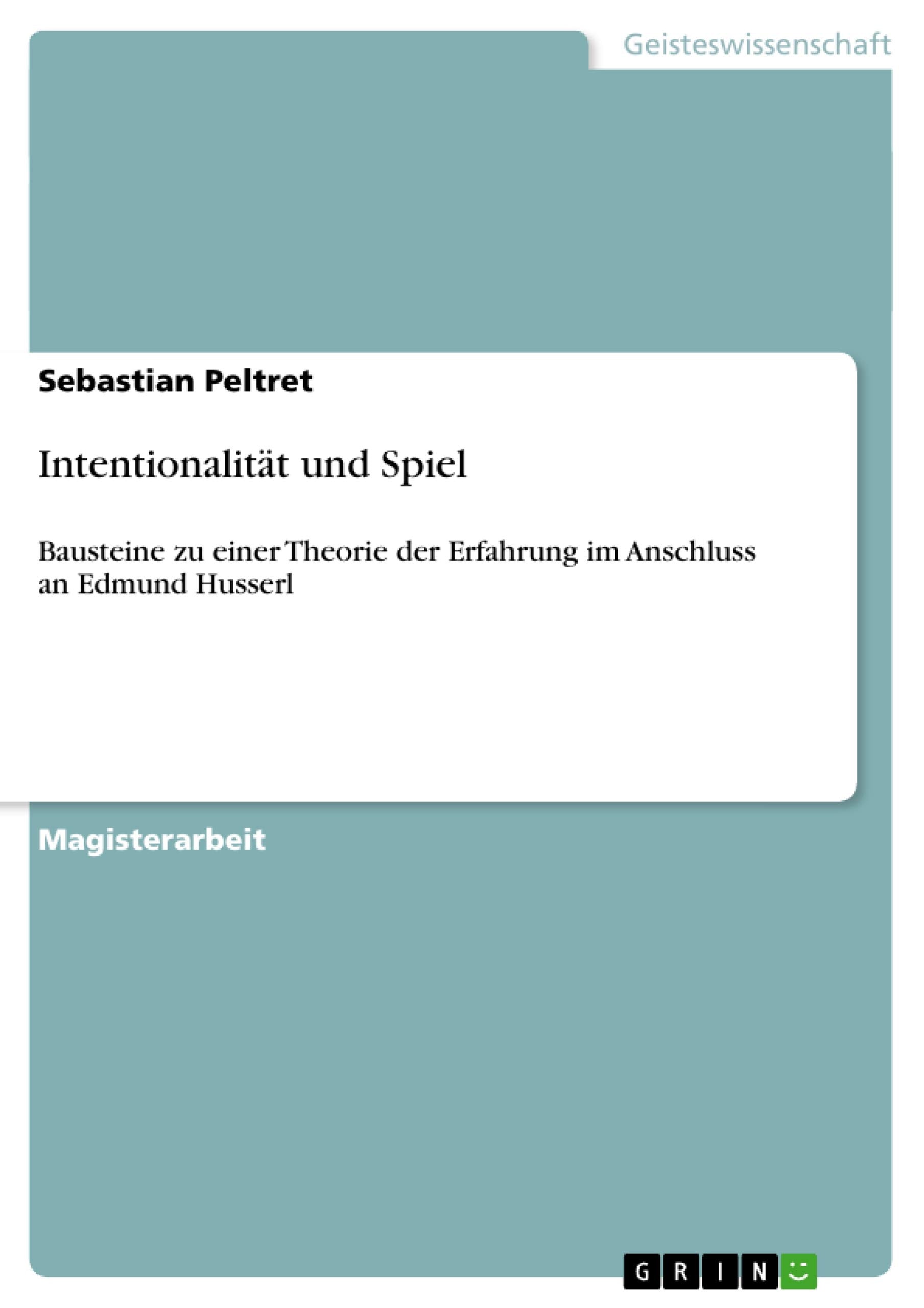 Intentionalitt und Spiel: Bausteine zu einer Theorie der Erfahrung im Anschluss an Edmund Husserl (German Edition),Used