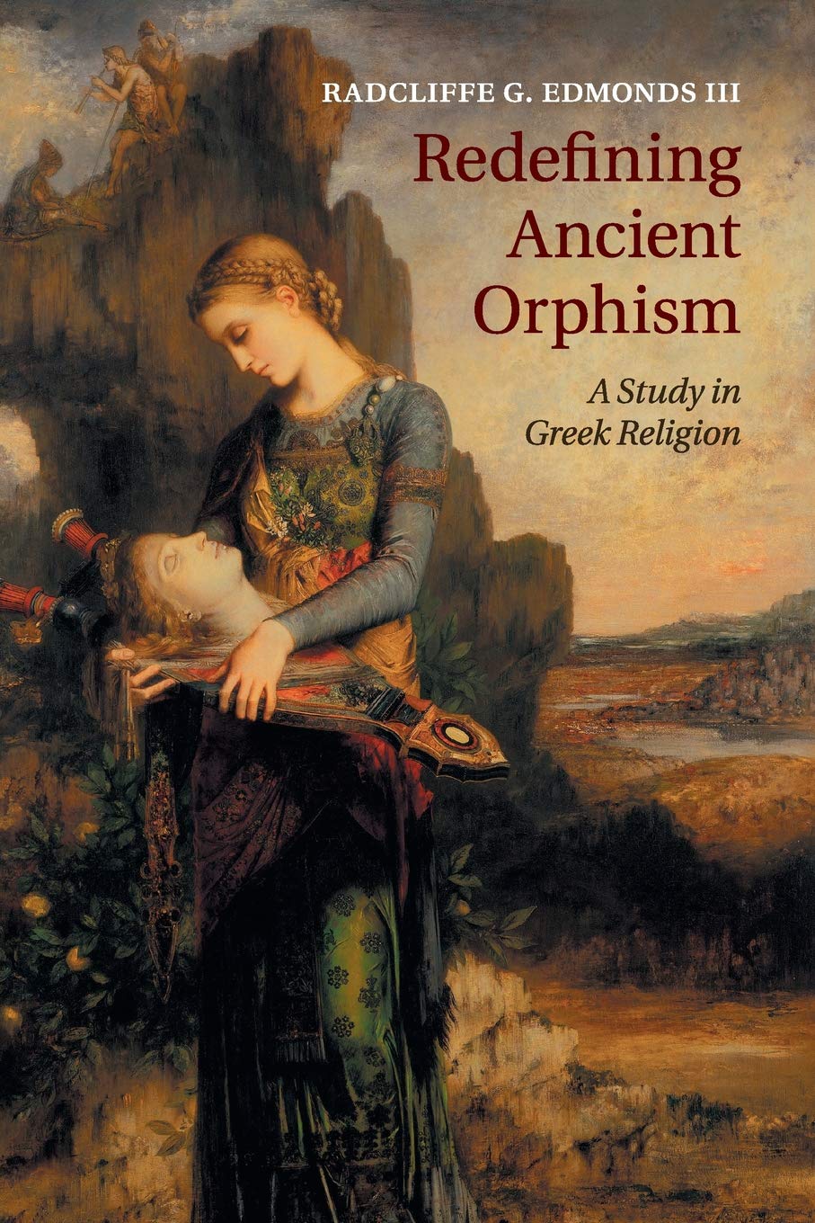 Redefining Ancient Orphism: A Study in Greek Religion,Used