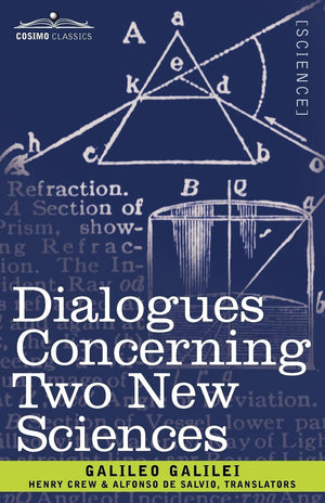 Dialogues Concerning Two New Sciences,New