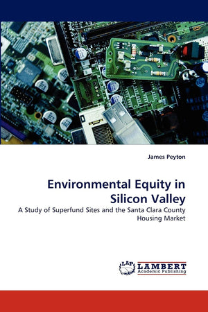 Environmental Equity in Silicon Valley: A Study of Superfund Sites and the Santa Clara County Housing Market,Used