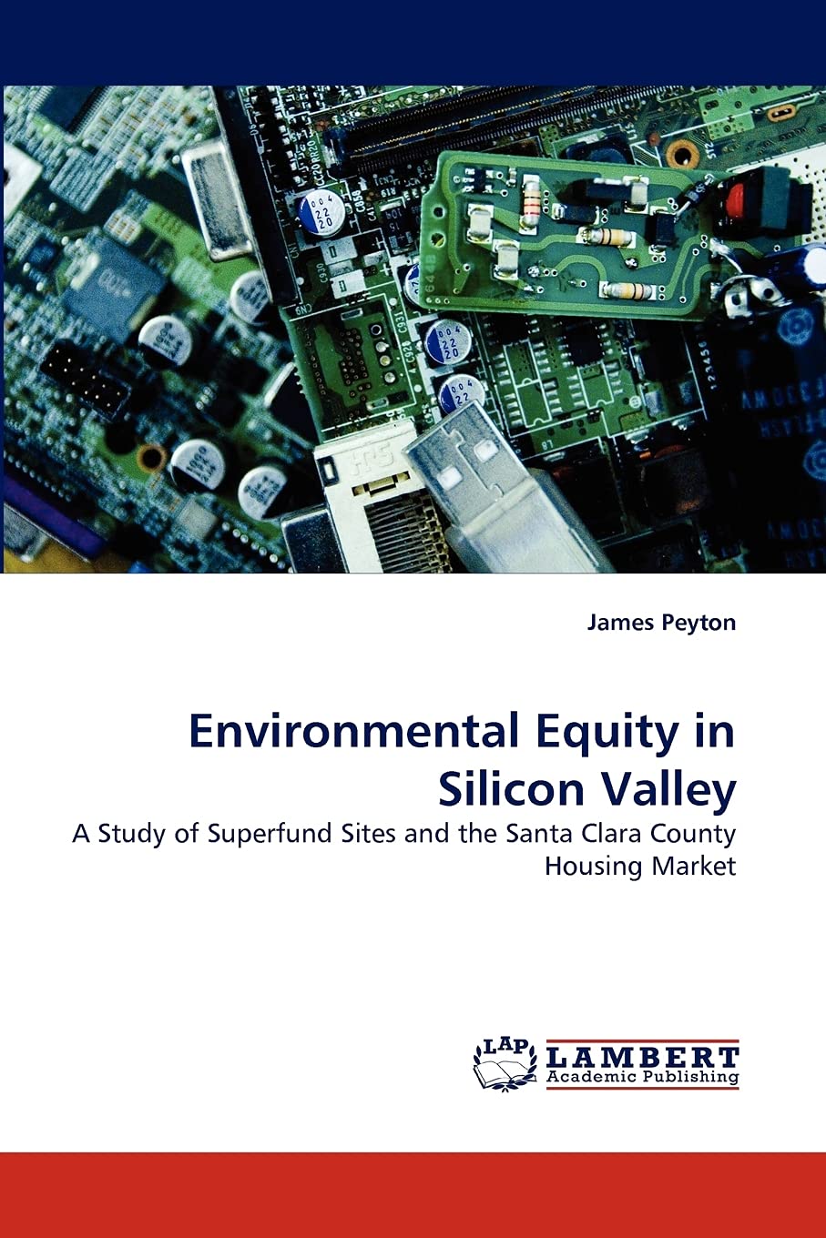 Environmental Equity in Silicon Valley: A Study of Superfund Sites and the Santa Clara County Housing Market,Used