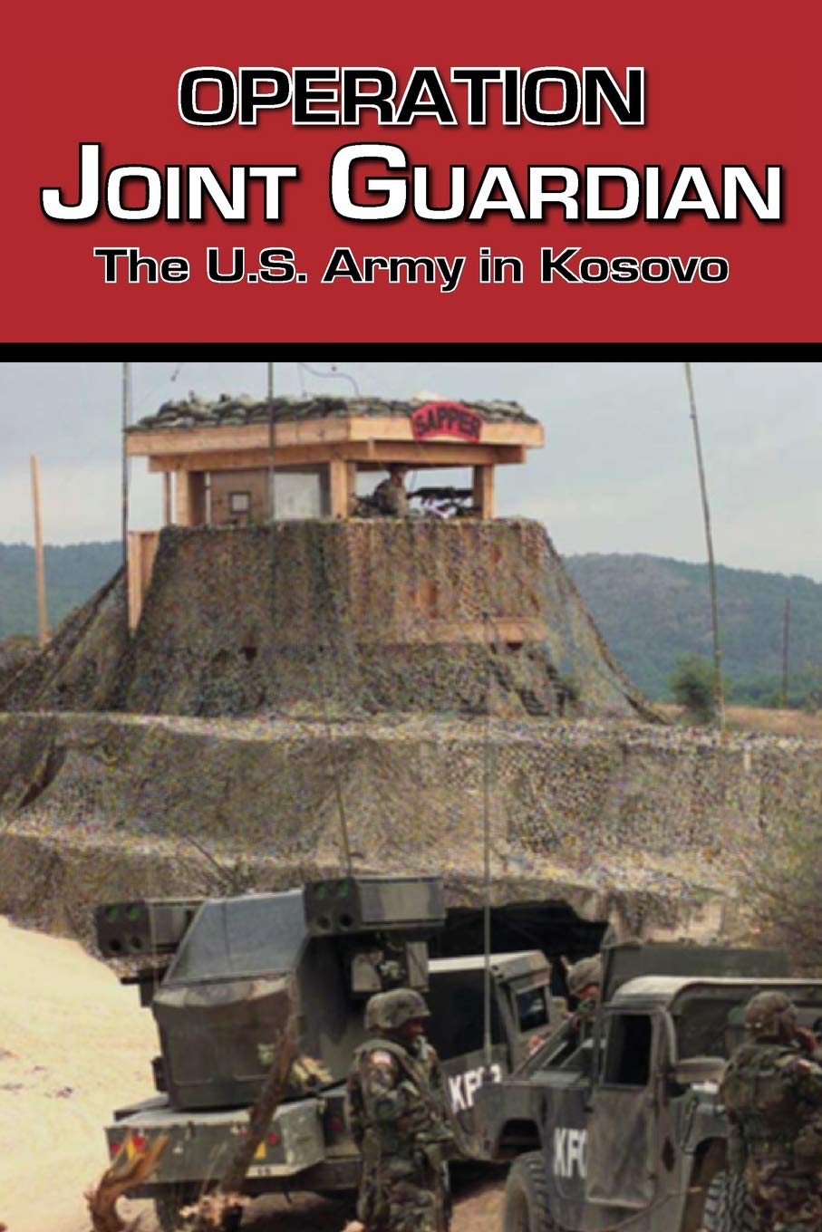 Operation Joint Guardian: The U.S. Army in Kosovo,Used
