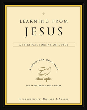 Learning from Jesus: A Spiritual Formation Guide (A Renovare Resource),Used