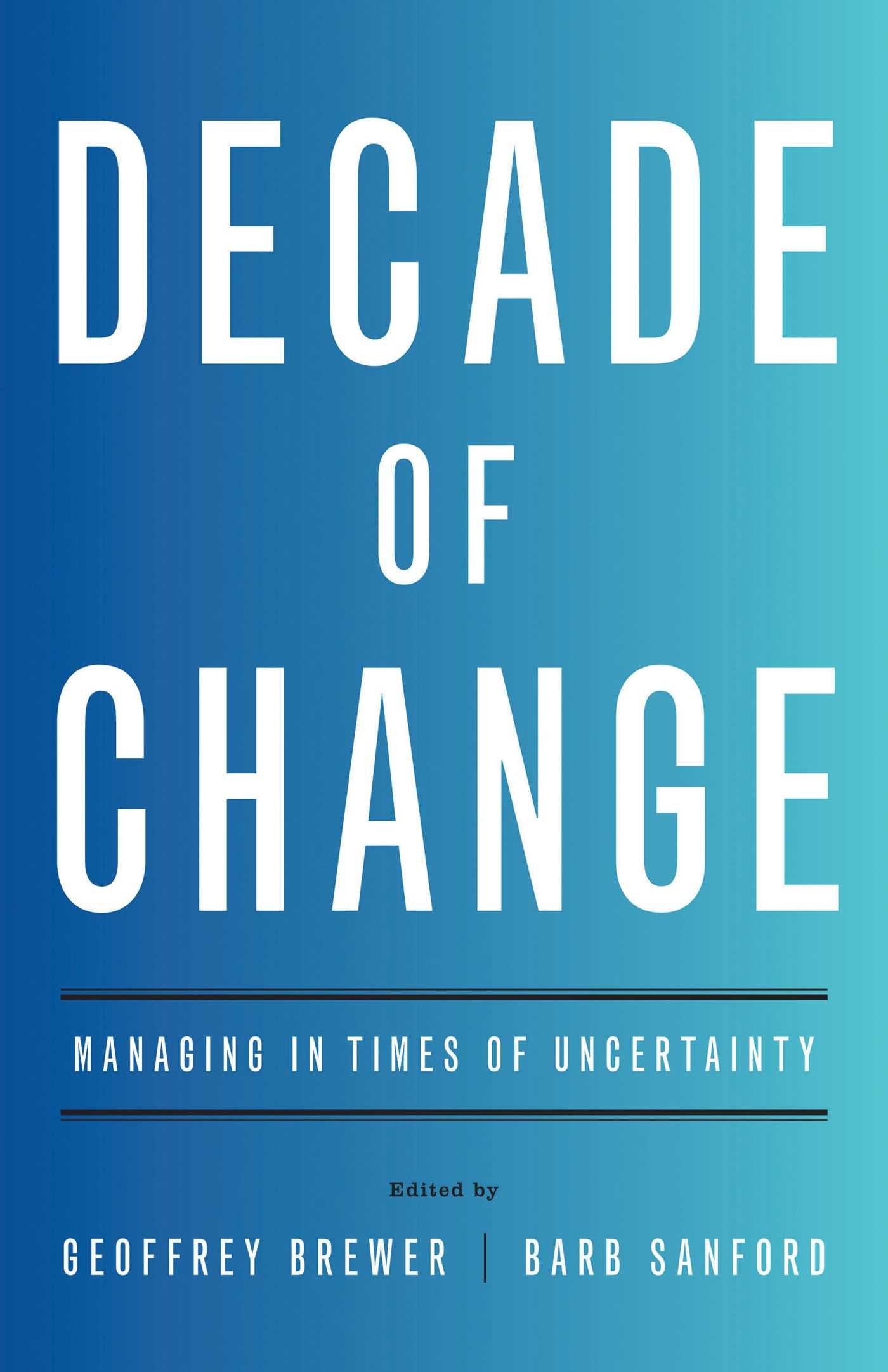 Decade of Change: Managing in Times of Uncertainty,Used