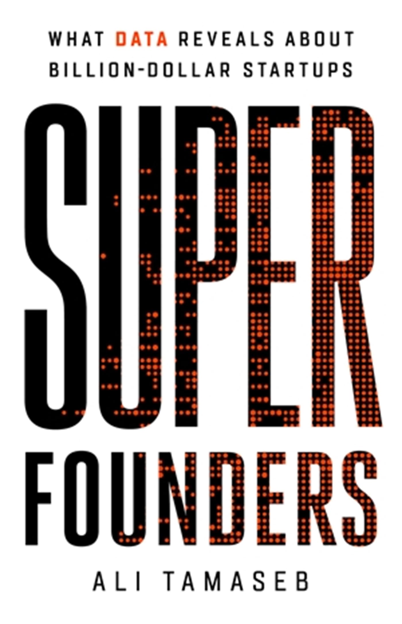 Super Founders: What Data Reveals About BillionDollar Startups,Used