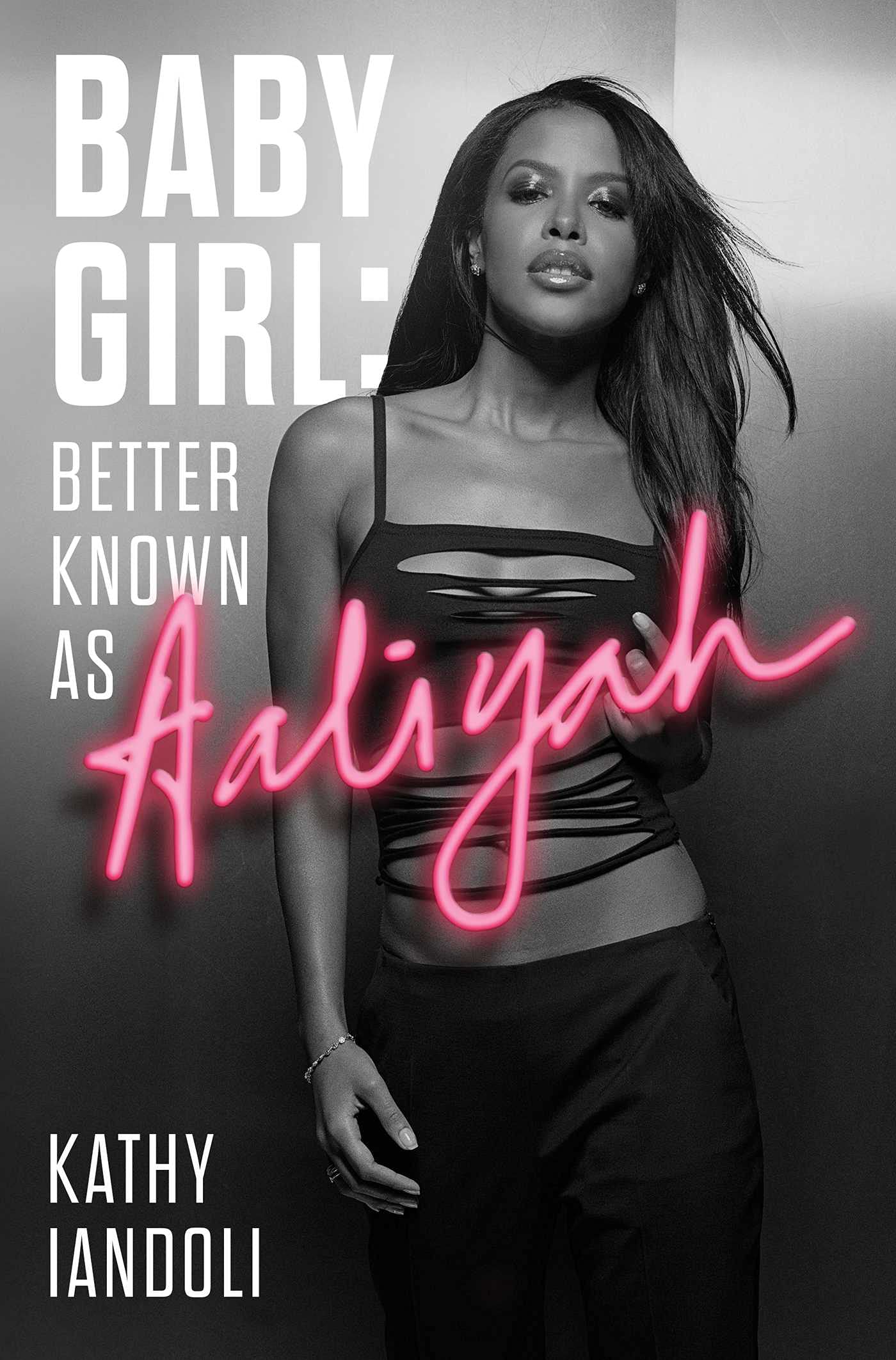Baby Girl: Better Known as Aaliyah,New