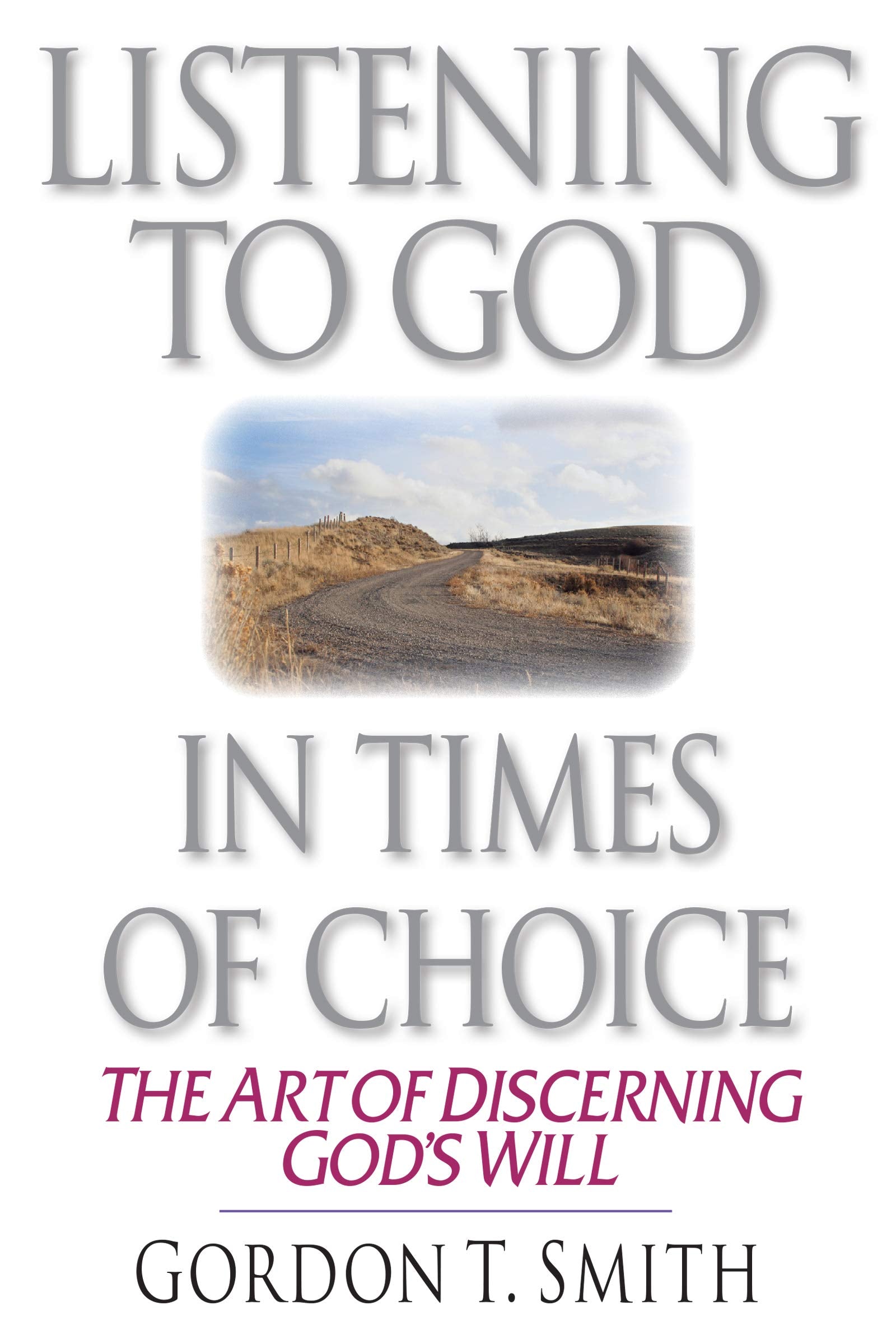 Listening to God in Times of Choice: The Art of Discerning God's Will,Used