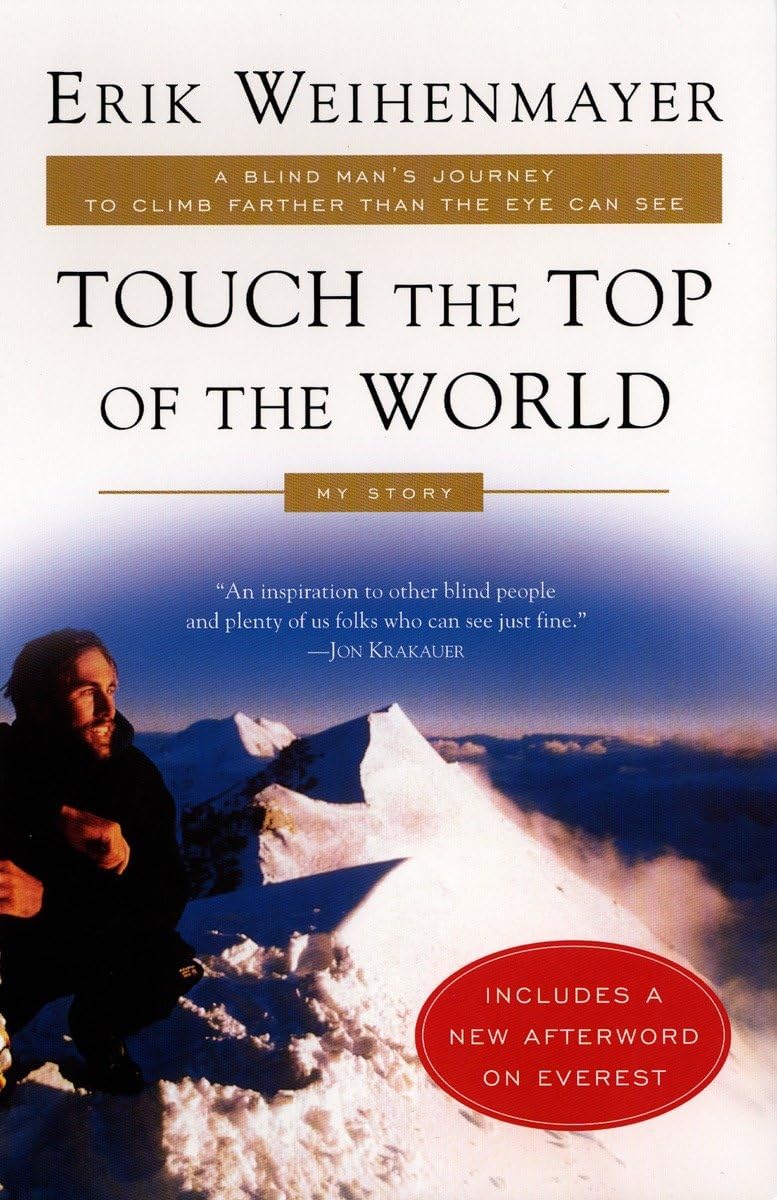 Touch the Top of the World: A Blind Man's Journey to Climb Farther than the Eye Can See: My Story,Used
