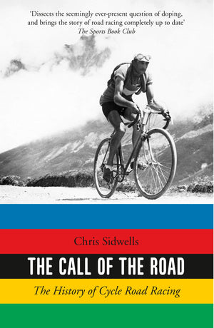 The Call of the Road: The History of Cycle Road Racing,Used
