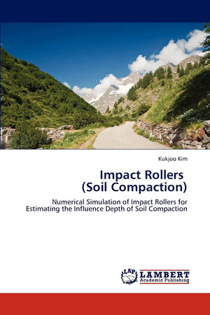 Impact Rollers (Soil Compaction): Numerical Simulation of Impact Rollers for Estimating the Influence Depth of Soil Compaction,Used