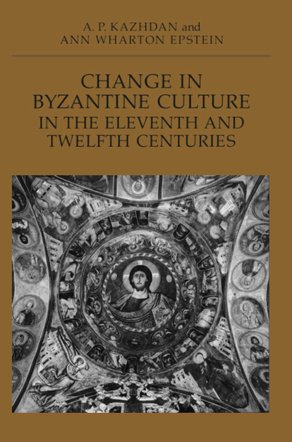 Change in Byzantine Culture in the Eleventh and Twelfth Centuries (Transformation of the Classical Heritage) (Volume 7),Used