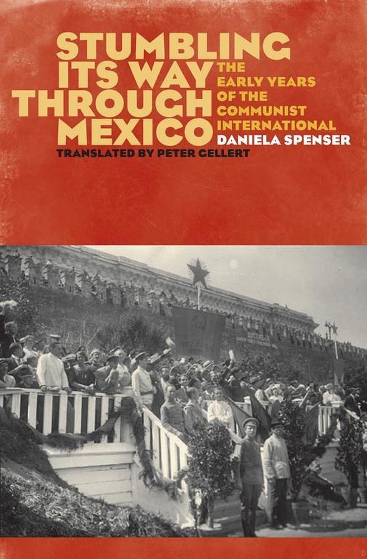 Stumbling Its Way Through Mexico: The Early Years Of The Communist International,Used