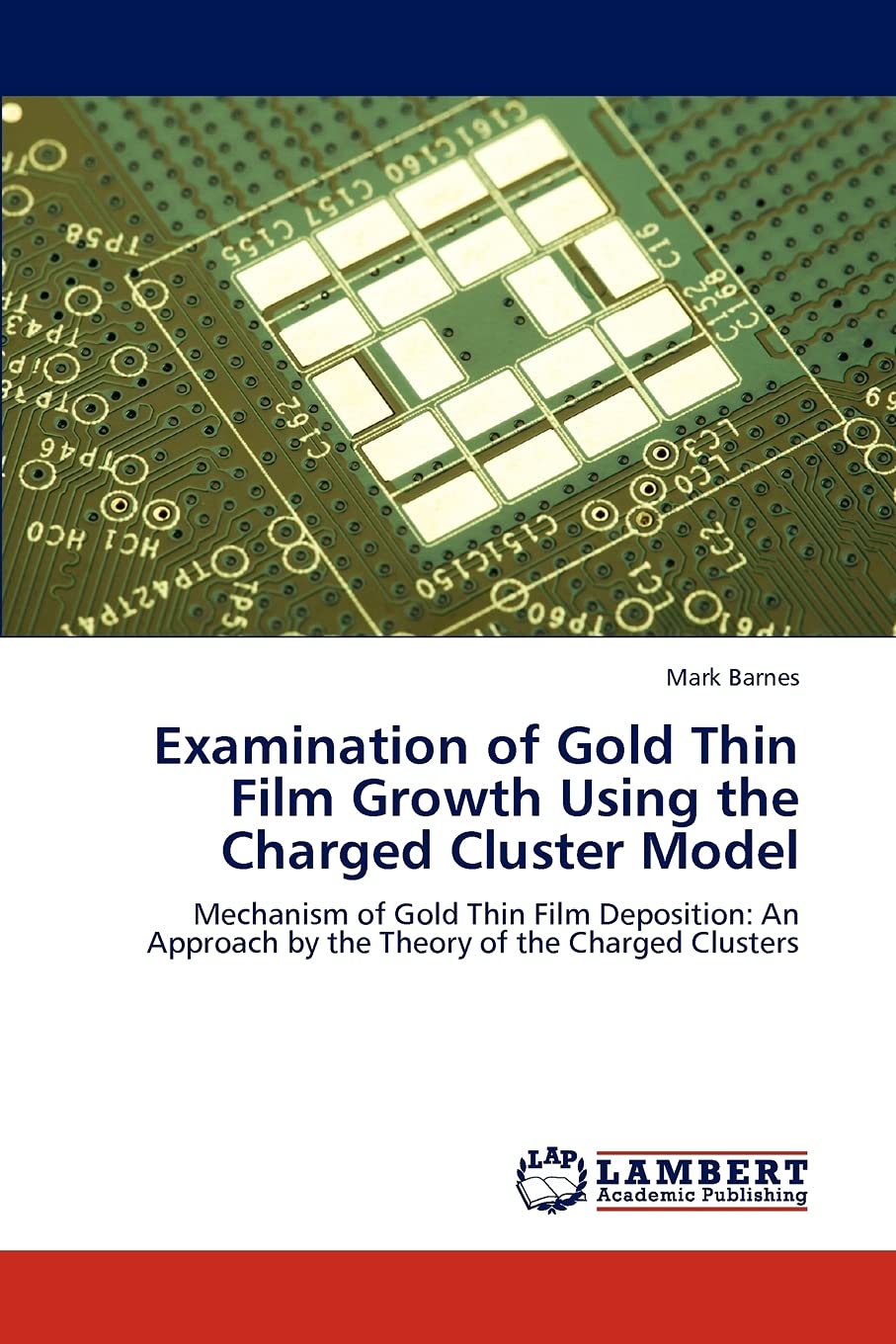 Examination of Gold Thin Film Growth Using the Charged Cluster Model: Mechanism of Gold Thin Film Deposition: An Approach by the,Used