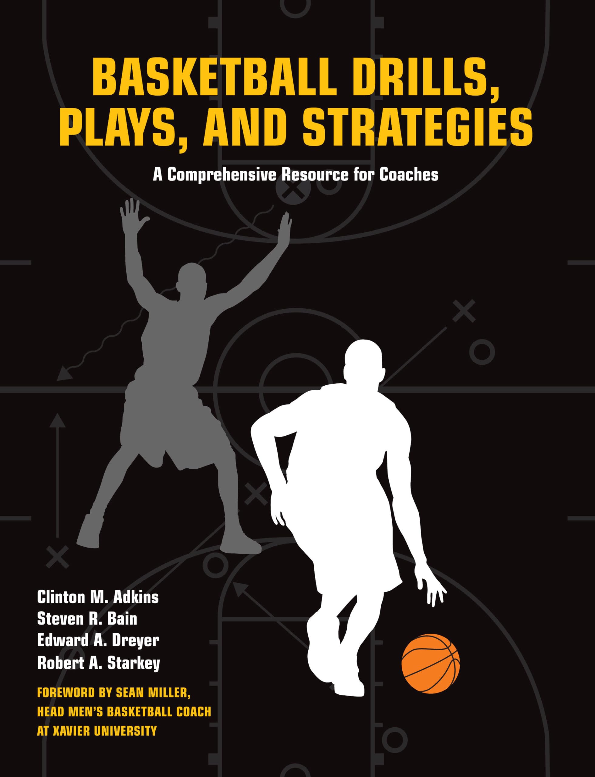 Basketball Drills, Plays and Strategies: A Comprehensive Resource for Coaches,New