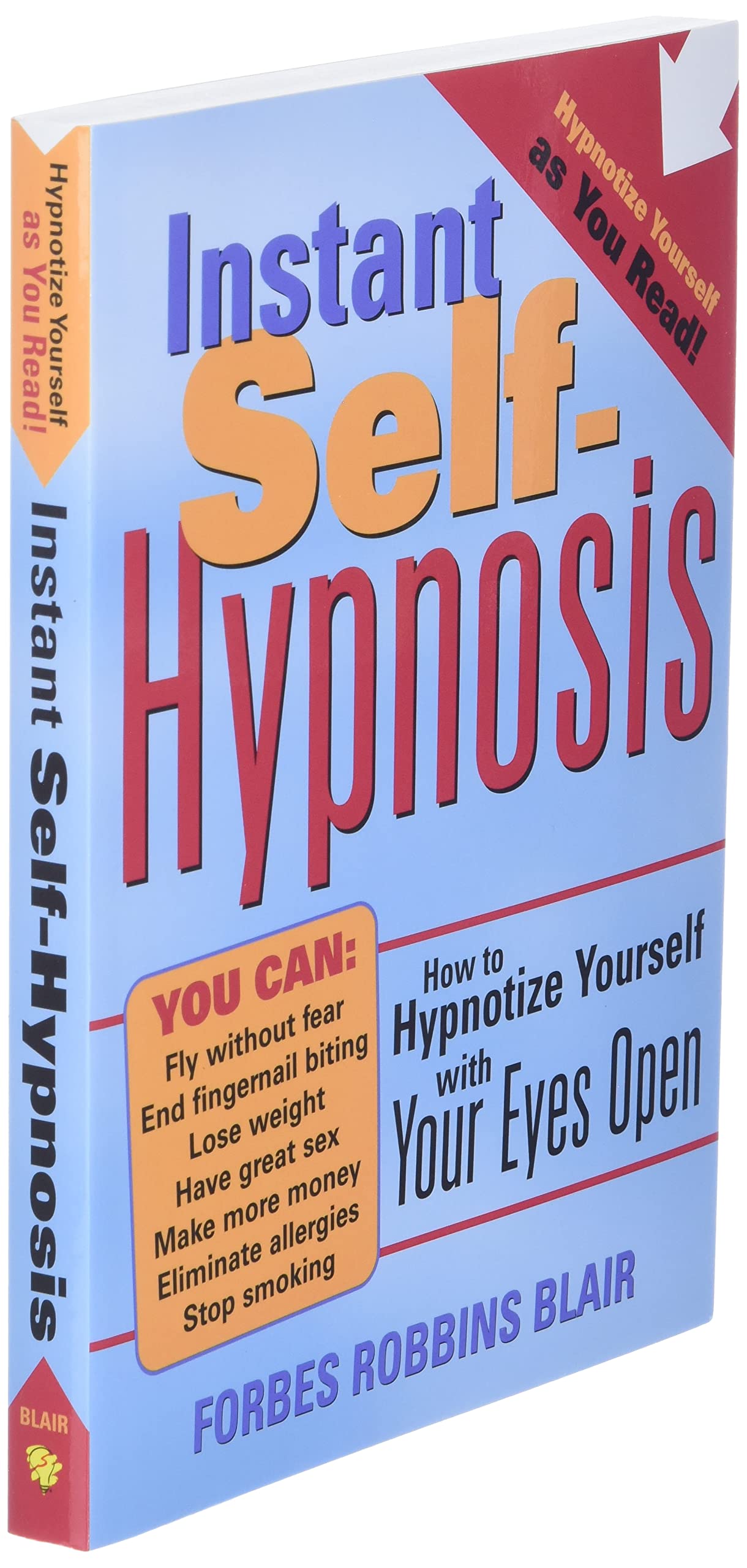 Instant SelfHypnosis: How to Hypnotize Yourself with Your Eyes Open (35 Scripts for Reducing Stress, Anxiety, and Bad Habits),Used