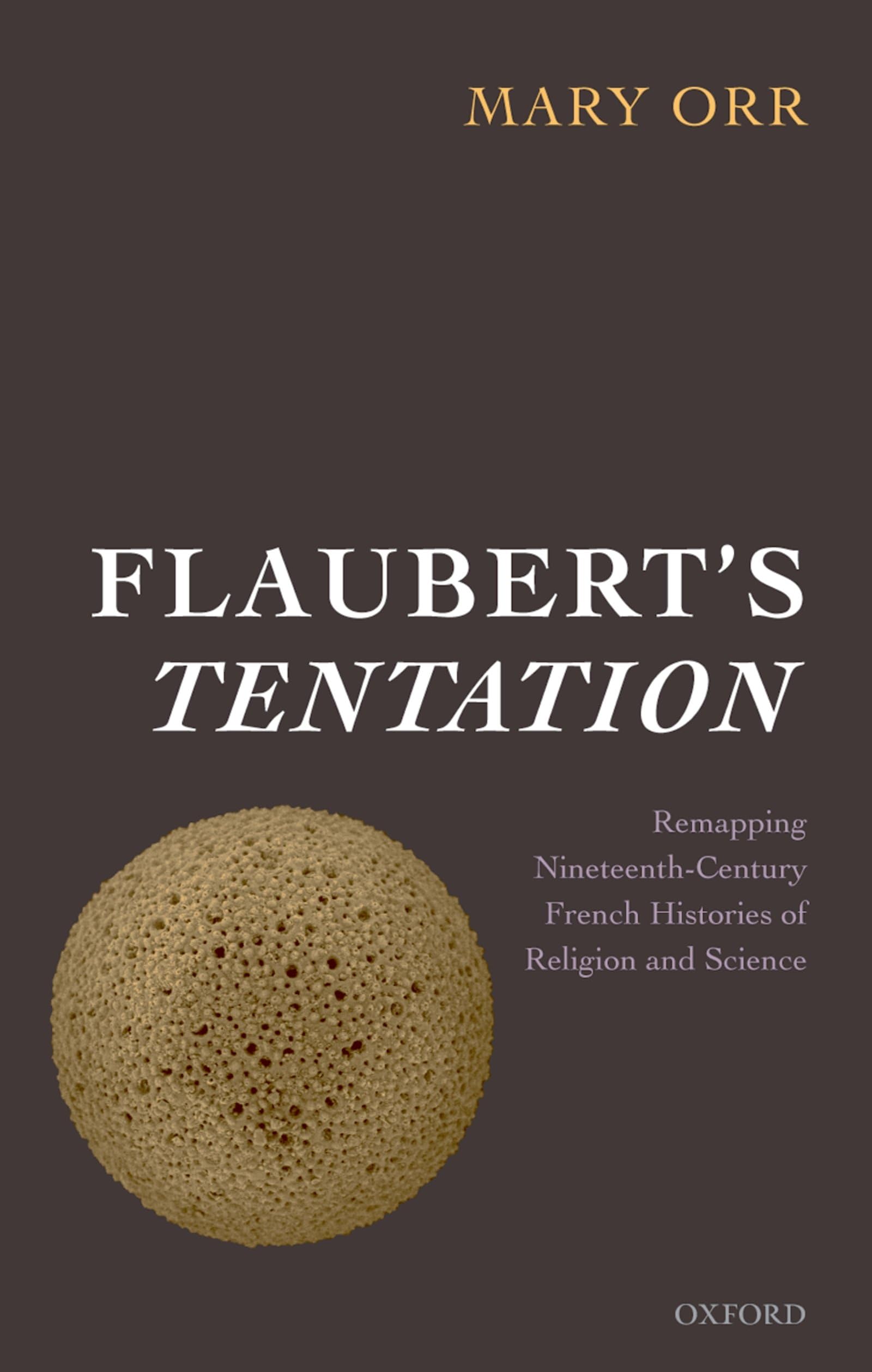Flaubert's Tentation: Remapping NineteenthCentury French Histories of Religion and Science,Used