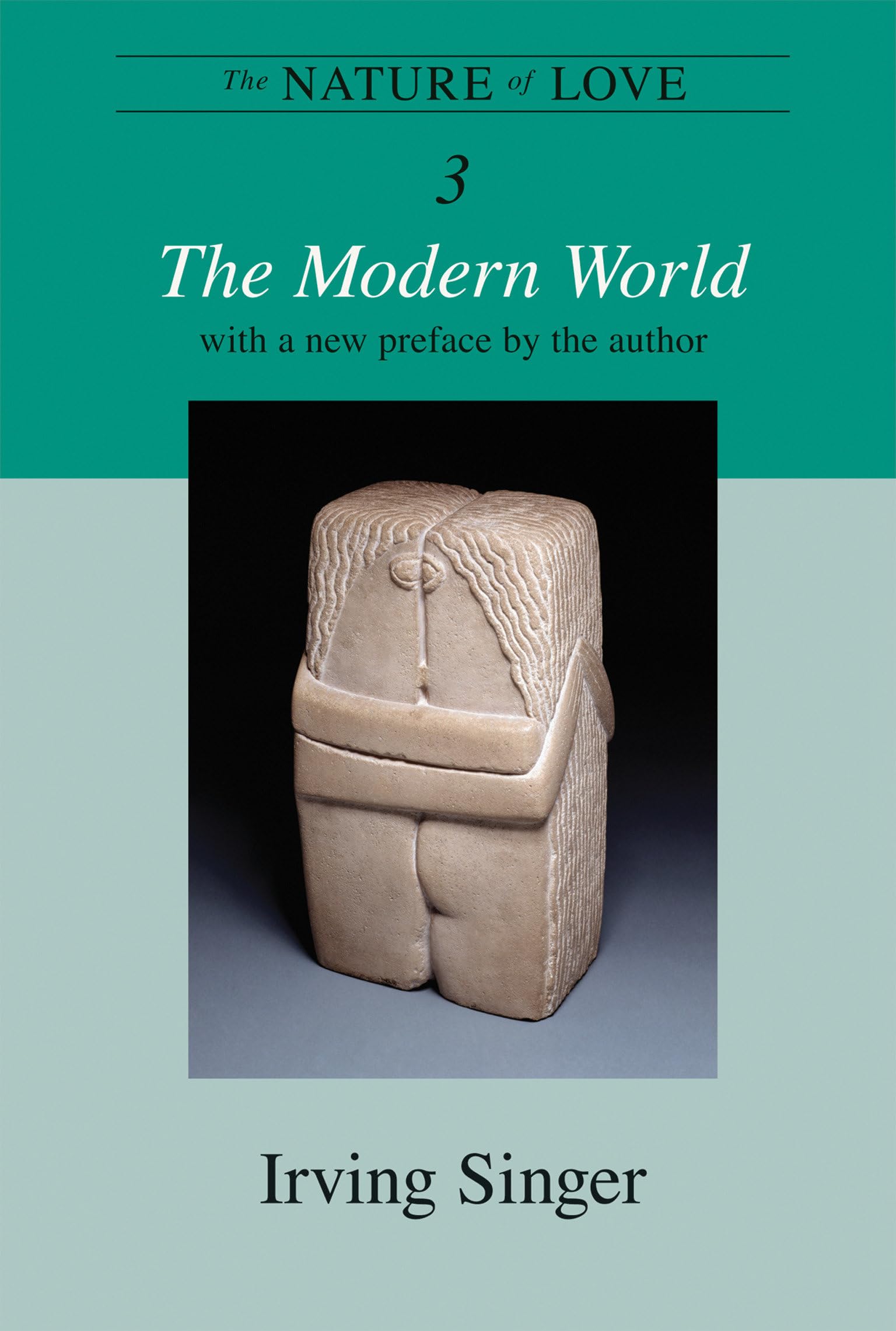 The Nature of Love, Volume 3: The Modern World (The Irving Singer Library),Used