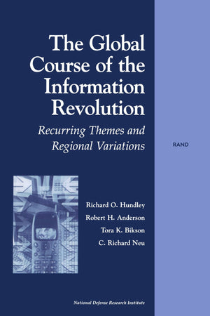 The Global Course Of The Information Revolution: Recurring Themes And Regional Variations,New
