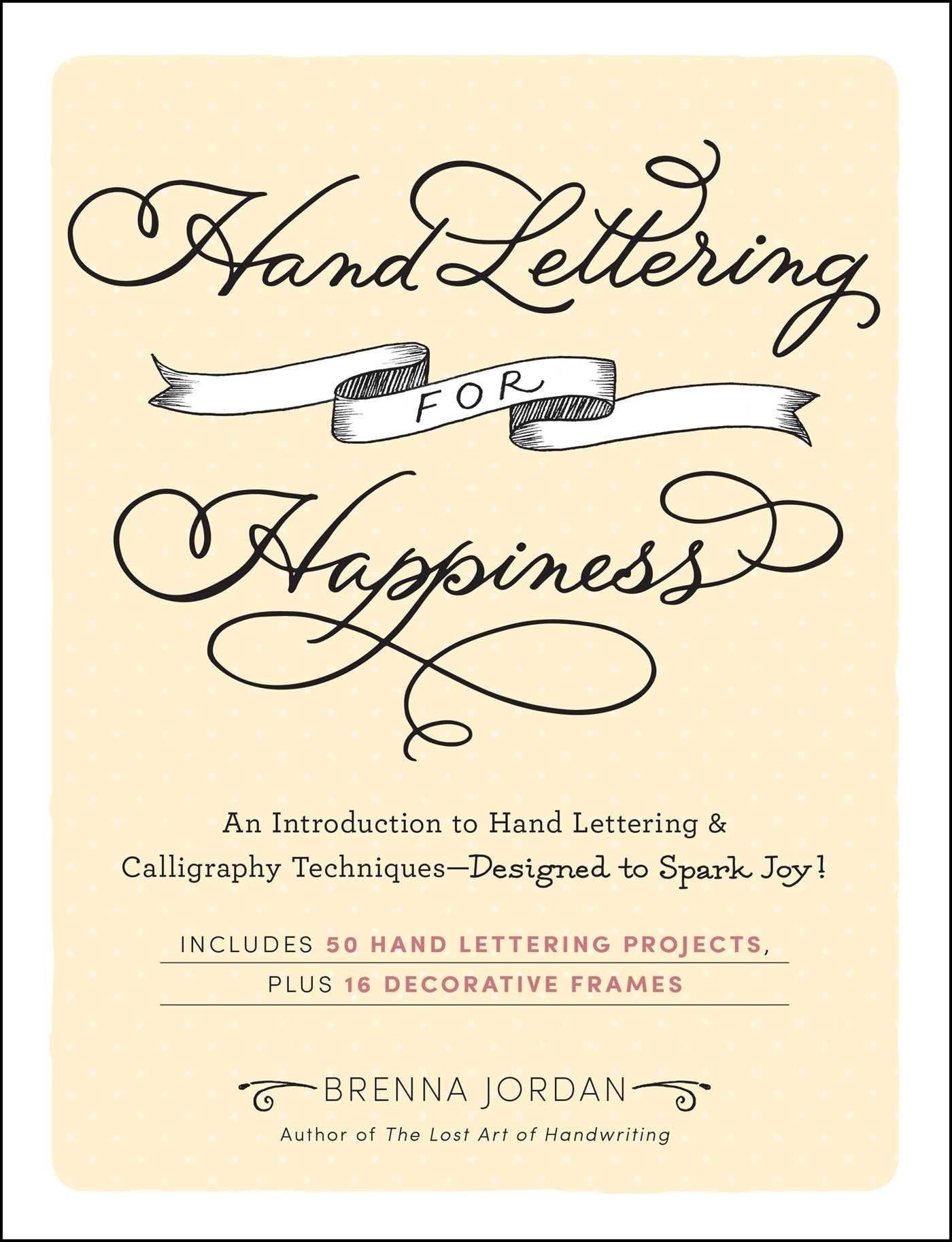 Hand Lettering For Happiness: An Introduction To Hand Lettering & Calligraphy Techniquesdesigned To Spark Joy!,Used