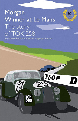 Morgan Winner at Le Mans 1962 the Story of Tok258: Golden Anniversary Edition,Used
