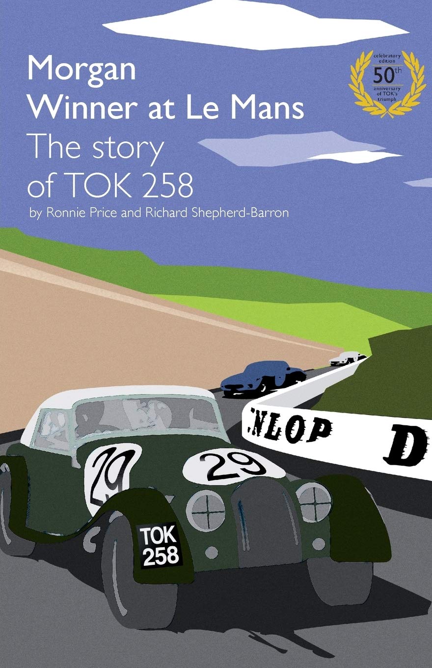 Morgan Winner at Le Mans 1962 the Story of Tok258: Golden Anniversary Edition,Used