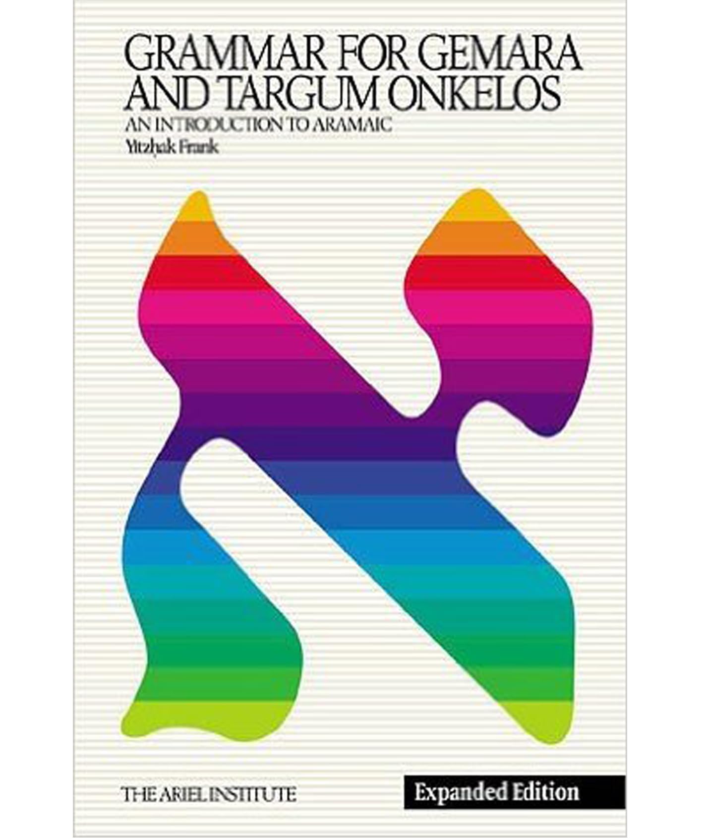 Grammar For Gemara & Targum Onkelos: An Introduction To Aramaic,Used