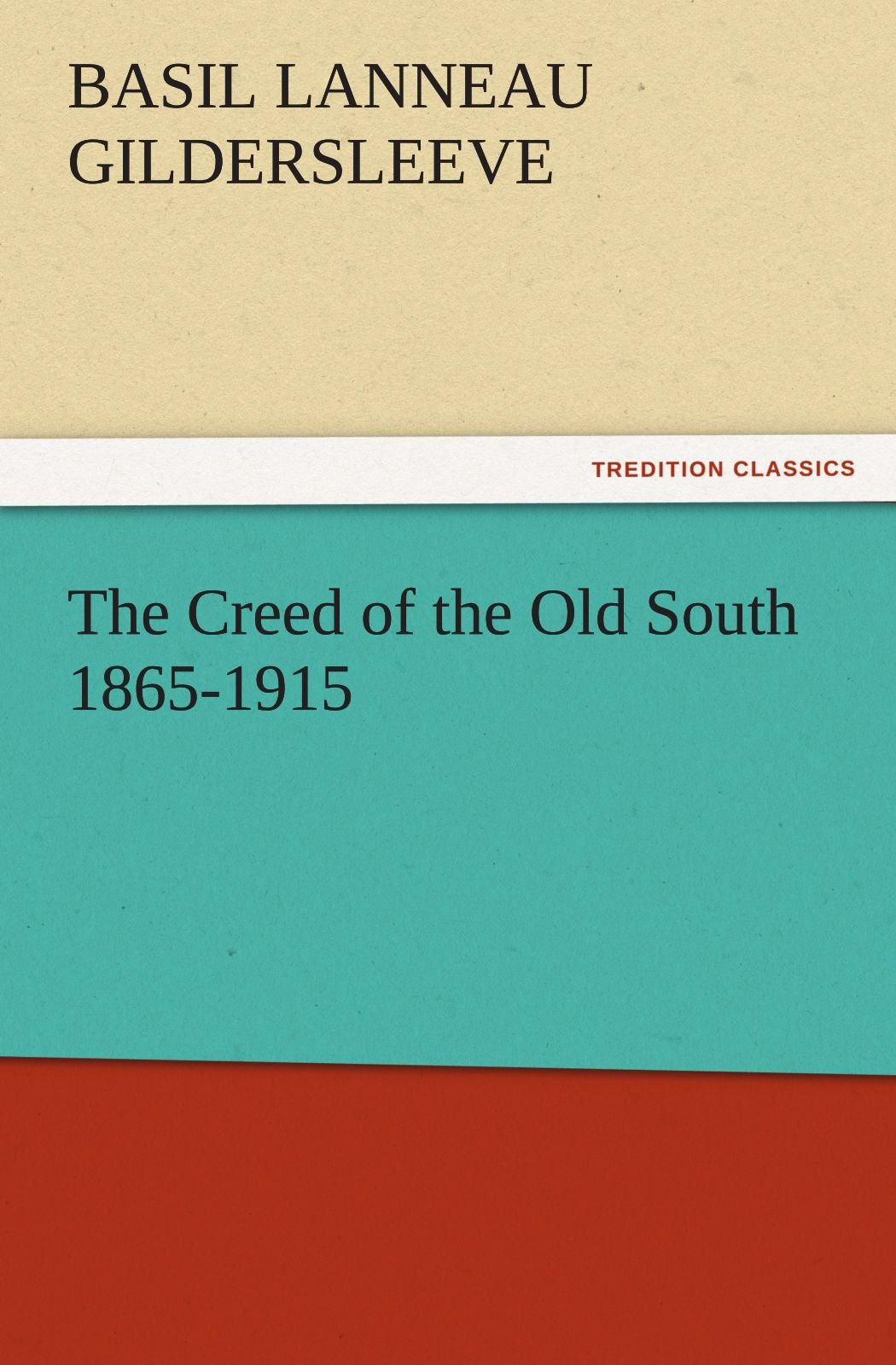 The Creed of the Old South 18651915,Used