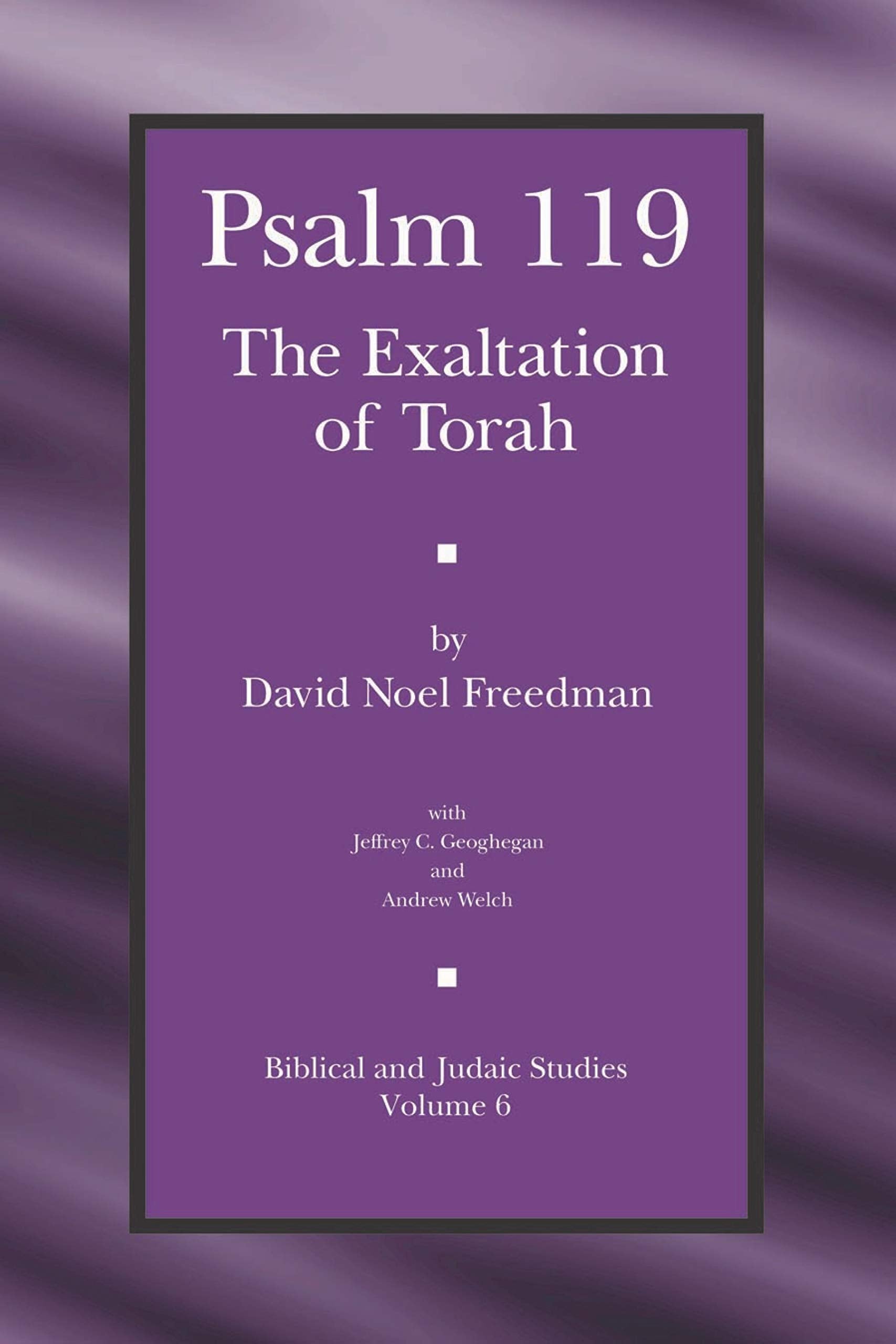 Psalm 119: The Exaltation Of Torah (Biblical And Judaic Studies From The University Of California, San Diego),Used