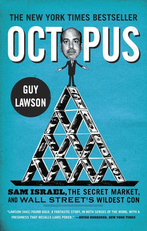 Octopus: Sam Israel, the Secret Market, and Wall Street's Wildest Con,New