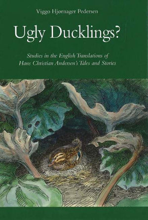 Ugly Ducklings?: Studies in the English Translations of Hans Christian Andersen's Tales and Stories,Used
