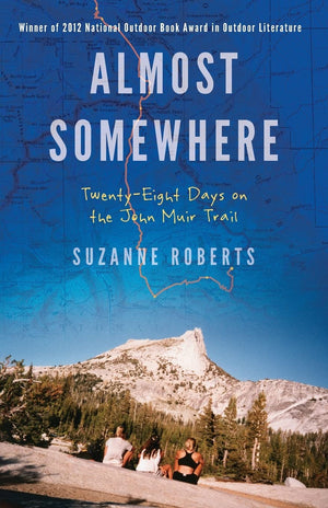 Almost Somewhere: Twentyeight Days On The John Muir Trail (Outdoor Lives),Used