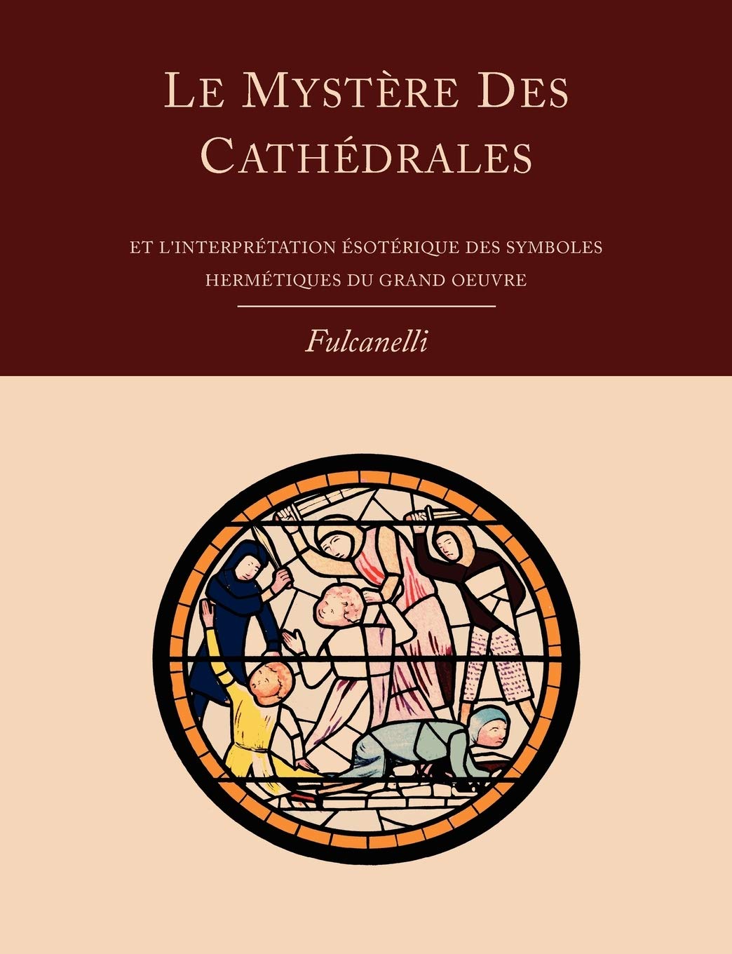 Le Mystere Des Cathedrales Et L'Interpretation Esoterique Des Symboles Hermetiques Du Grandoeuvre (French Edition),Used