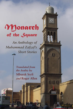 Monarch Of The Square: An Anthology Of Muhammad Zafzafs Short Stories (Middle East Literature In Translation),Used